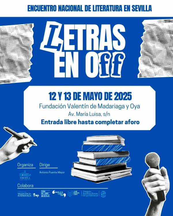 Sevilla acoge el III Encuentro Nacional de Literatura &lsquo;Letras en Off&rsquo; los d&iacute;as 12 y 13 de mayo