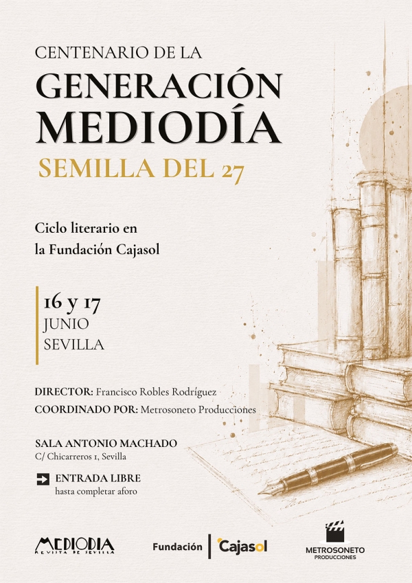 La Fundaci&oacute;n Cajasol conmemora el Centenario de la Generaci&oacute;n Mediod&iacute;a con un ciclo literario el 16 y 17 de junio